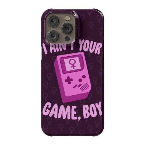 I Ain't Your Game, Boy Phone Case